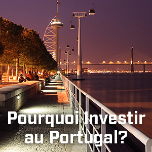 Pourquoi Investir au Portugal?

